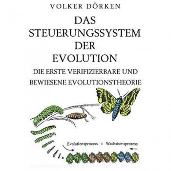 Das Steuerungssystem der Evolution: Die erste verifizierbare und bewiesene Evolutionstheorie