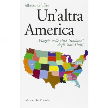 Un'altra America. Viaggio nelle città «italiane» degli Stati Uniti