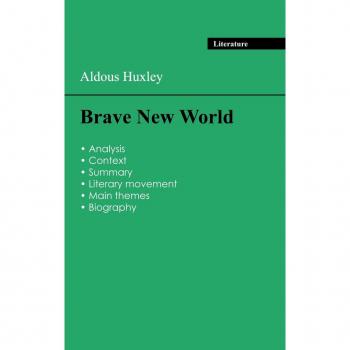 Succeed all your 2024 exams: Analysis of the novel of Aldous Huxley's Brave New World