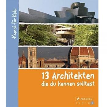 13 Architekten, die du kennen solltest: Kunst für Kids