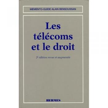 Les Télécoms et le droit Cabinet Alain Bensoussan Lavoisier-Hermès