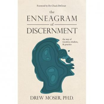 The Enneagram of Discernment: The Way of Vocation Wisdom and Practice