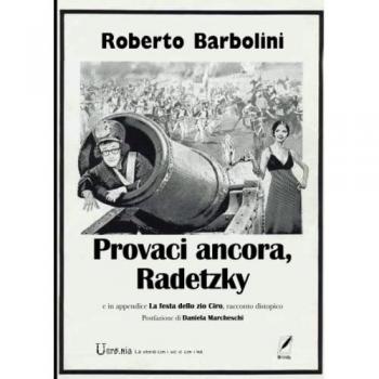 Provaci ancora, Radetzky. In appendice La festa dello zio Ciro, racconto distopico