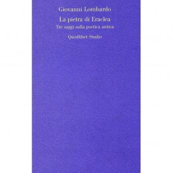 La pietra di Eraclea. Tre saggi sulla poetica antica