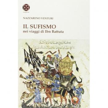 Il sufismo. Nel viaggio di Ibn Battuta