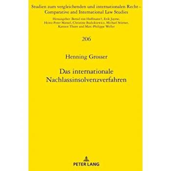 Das internationale Nachlassinsolvenzverfahren (Studien zum vergleichenden und internationalen Recht / Comparative and International Law Studies, Band 206)