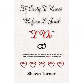 Turner, Shawn: If Only I Knew Before I Said I Do