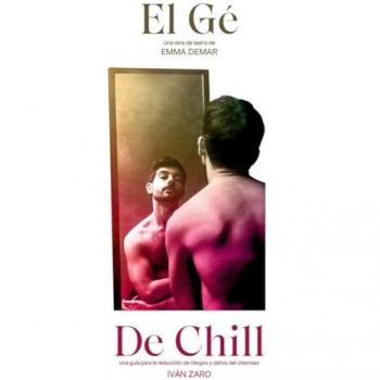 El Gé y De Chill: Una guía para la reducción de riesgos y daños del chemsex.