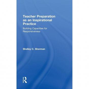 Teacher Preparation as an Inspirational Practice: Building Capacities for Responsiveness