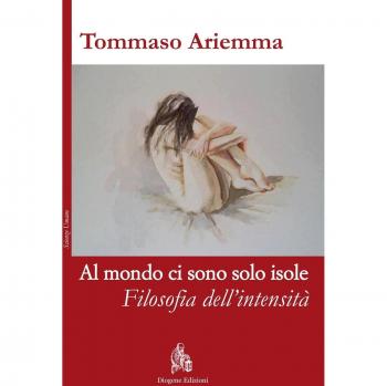 Al mondo ci sono solo isole. Filosofia dell'intensità