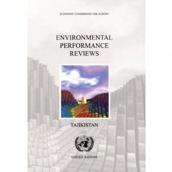 Tajikistan: Environmental Performance Reviews 21 United Nations. Economic Commission for Europe. Committee on Environmental Policy 1020-4563
