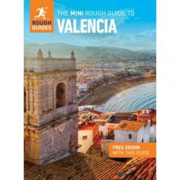 The Mini Rough Guide to Valencia Travel Guide with Free eBook by Rough Guides