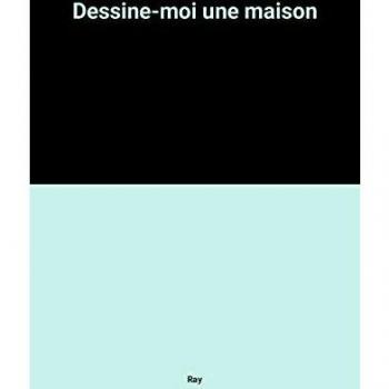 Bibliotheque DES Benjamins: Dessine-Moi Une Maison (Bibben)
