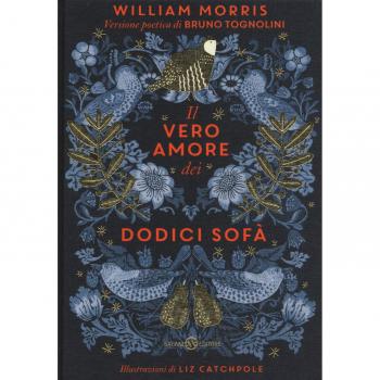 Il vero amore dei dodici sofà di William Morris. Ediz. a colori