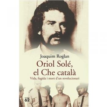 Oriol Solé, el Che català