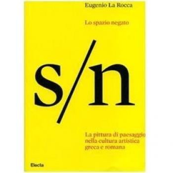 Lo spazio negato. La pittura di paesaggio nella cultura artistica...