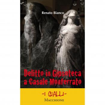 Delitto in gipsoteca a Casale Monferrato