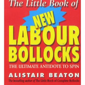 The Little Book of New Labour b*llocks By Alistair Beaton