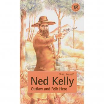 Ned Kelly: Outlaw and Folk Hero. Englische Lektüre für das 3. Lernjahr