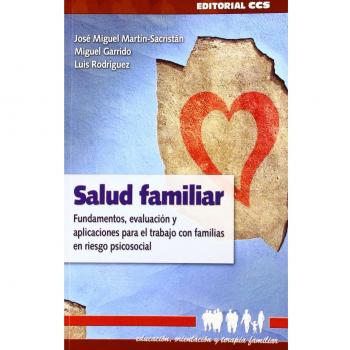 Salud familiar: Fundamentos, evaluación y aplicaciones para el trabajo con familias en riesgo psicosocial (Tapa blanda).