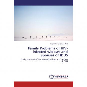 Family Problems of HIV-infected widows and spouses of IDUS