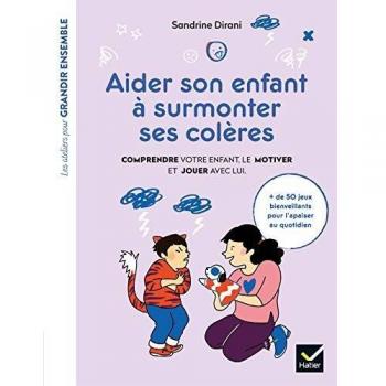 Aider son enfant à surmonter ses colères