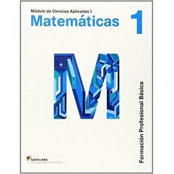 Matematicas 1 Formacion Profesional : Ciencias Aplicadas
