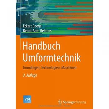 Handbuch Umformtechnik: Grundlagen, Technologien, Maschinen