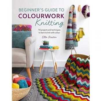 Beginner's Guide to Colorwork Knitting..., Austin, Ella