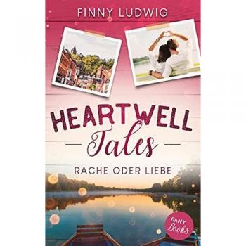 Finny Ludwig Heartwell Tales: Rache Oder Liebe