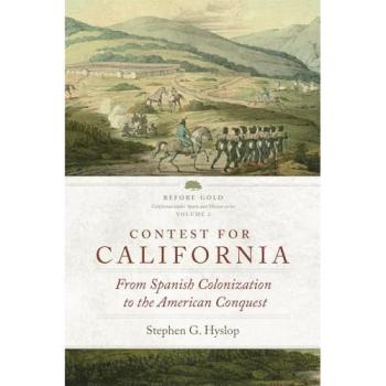 Contest for California: From Spanish Colonization to the American Conquest