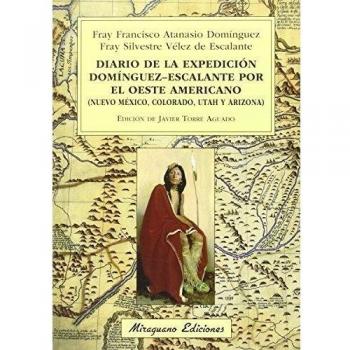 DIARIO DE LA EXPEDICIÓN DOMÍNGUEZ-ESCALANTE POR EL OESTE AMERICANO