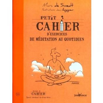 Smedt, Marc de Petit Cahier D'Exercices De Méditation Au Quotidien