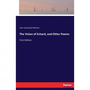 The Vision of Echard, and Other Poems: First Edition