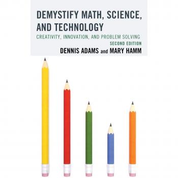 Demystify Math, Science, and Technology: Creativity, Innovation, and Problem-Solving