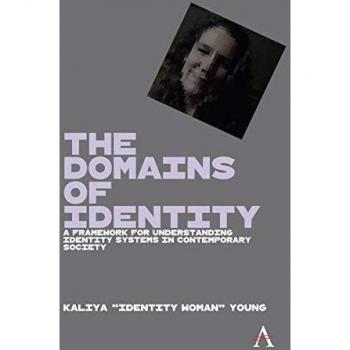 The Domains of Identity: A Framework for Understanding Identity Systems in Contemporary Society
