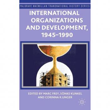 International Organizations and Development 1945-1990