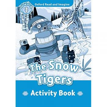 Oxford Read and Imagine 1. The Snow Tigers Activity Book.