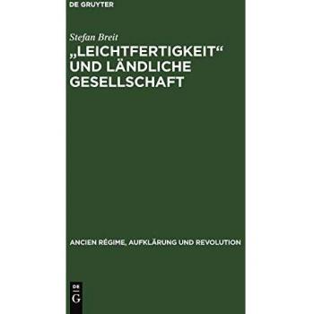 Leichtfertigkeit und ländliche Gesellschaft: Voreheliche Sexualität in der frühen Neuzeit