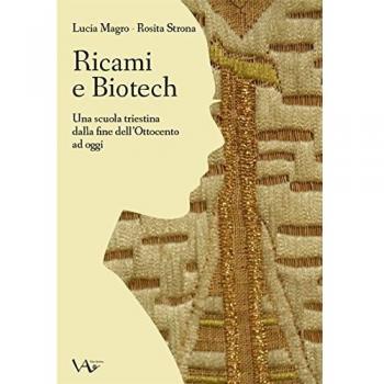 Ricami e biotech. Una scuola triestina dalla fine dell'Ottocento ad oggi