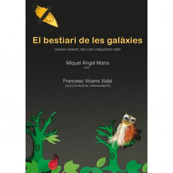 El bestiari de les galàxies: cantata infantil per a cor i orquestra orff. NUEVO