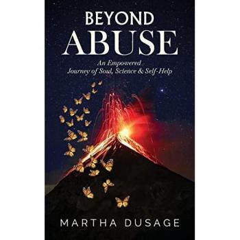 Beyond Abuse: An Empowered Journey of Soul, Science & Self-Help