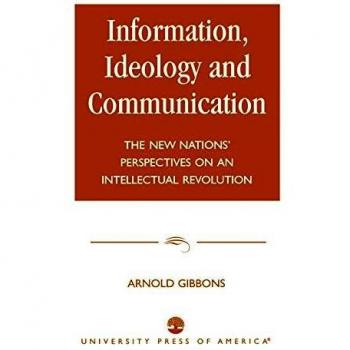 Information, Ideology and Communication: The New Nations' Perspectives on an Intellectual Revolution