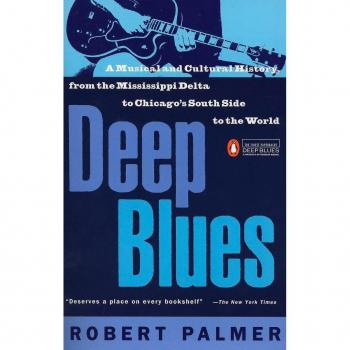 Robert Palmer Deep Blues: A Musical And Cultural History Of The Mississippi Delta