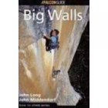 How to Climb TM Big Walls by John LongJohn Middendorf