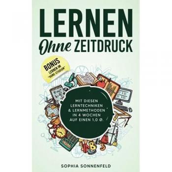 Lernen ohne Zeitdruck mit diesen Lerntechniken & Lernmethoden in 4 Wochen auf einen 1,0 Ø -Bonus lernen im Home-Studium-