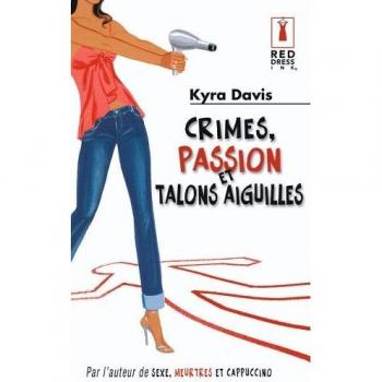 Kyra Davis Crimes, Passion Et Talons Aiguilles