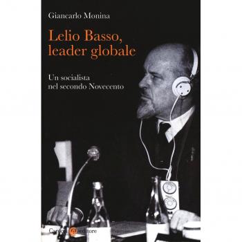 Lelio Basso, leader globale. Un socialista nel secondo Novecento