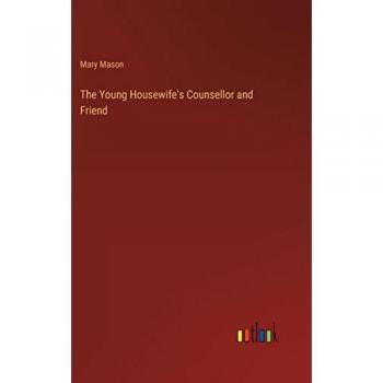 The Young Housewife's Counsellor and Friend