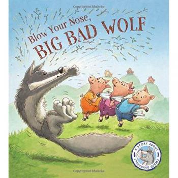 Fairy Tales Gone Wrong: Blow Your Nose, Big Bad Wolf: A Story About Spreading Germs (Paperback)